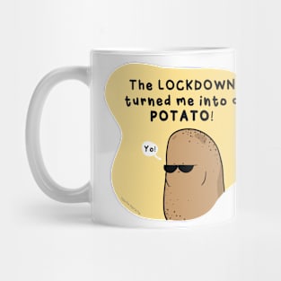 Lockdown Turned Me Into Potato Mug